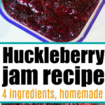 Close-up of homemade huckleberry jam in a container and berries cooking in a pot, showcasing an easy huckleberry jam recipe.