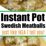 Two bowls of creamy Swedish meatballs garnished with herbs, labeled as easy homemade Instant Pot Swedish meatballs.