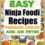 A vibrant collage showcases delectable dishes with a text overlay: Easy Ninja Foodi Recipes. Featuring savory meats, crisp vegetables, and delightful desserts all crafted effortlessly using the versatile Ninja Foodi pressure cooker and air fryer.