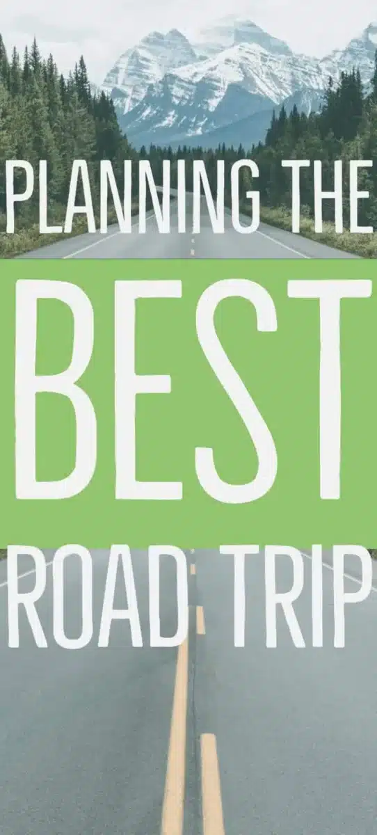 Text overlay on a road leading to mountains reads: Planning the Best Road Trip with Our Road Trip Blog.