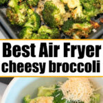 Broccoli in air fryer turns golden and cheesy in the basket above, while fresh broccoli with garlic and cheese awaits below in a bowl.