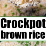 A spoonful of cooked brown rice with herbs, with more Slow Cooker Brown Rice in a crockpot below. Text: Crockpot brown rice.