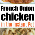 Tender chicken breasts with onions and savory herbs are served on a plate and cooked to perfection in an Instant Pot for this delicious Instant Pot French Onion Chicken.