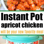 Bowl of pressure cooker apricot chicken on rice; below, Instant Pot with ingredients like chicken, soup mix, dressing, and preserves.