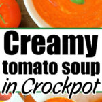 Creamy Tomato Soup in a bowl with basil, set beside a steaming pot, ladle, and a fresh tomato for garnish.