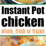 Instant Pot whole chicken shown above, perfectly seasoned and cooked, with juicy sliced chicken breast displayed below—labeled Instant Pot chicken.