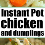 Close-up of instant pot chicken and dumplings with carrots and celery, above bold text that reads Instant Pot chicken and dumplings.