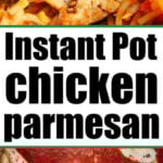 Close-up of instant pot chicken parmesan, featuring melted cheese and tomato sauce above bold text, Instant Pot chicken parmesan.