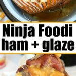 Sliced Ninja Foodi ham covered with pineapple glaze in a pot and served on a plate, labeled Ninja Foodi ham + glaze.