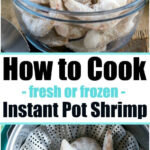 Frozen shrimp in a glass bowl and in a steaming basket, labeled as instant pot shrimp cooking instructions for easy and quick meal prep.