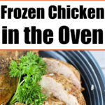 Raw packaged chicken and seasonings, then sliced cooked chicken on a plate with herbs, labeled Frozen Chicken Breast in Oven.