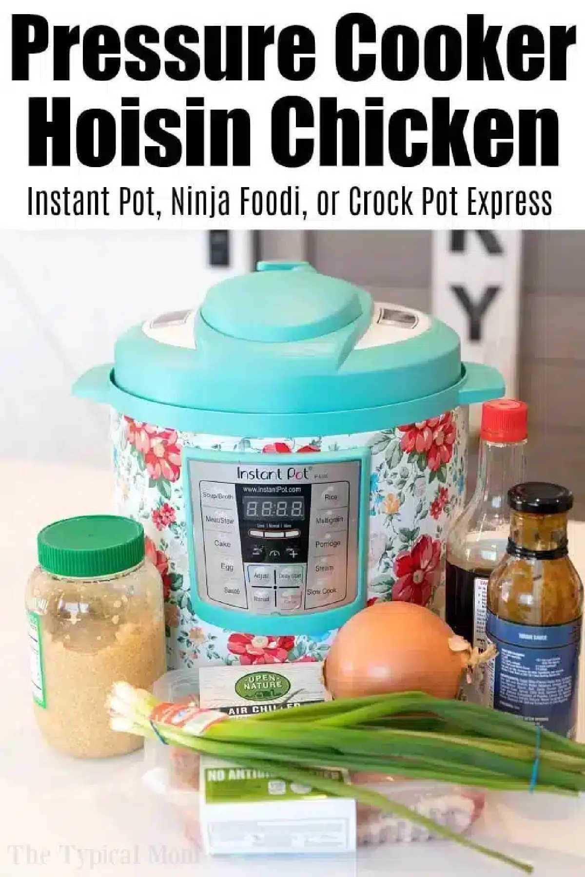 Pressure Cooker hoisin chicken has tender meat with a sweet sauce your whole family will love! In just 5 minutes you too can have this perfect dinner. #pressurecooker #instantpot #ninjafoodi #crockpotexpress #instantpotrecipes #thetypicalmom #hoisinchicken #chicken A floral Instant Pot perfect for making hoisin chicken, featuring ingredients like garlic, hoisin sauce, green onions, and oil.