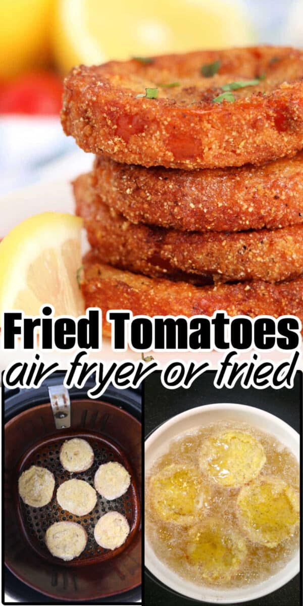 Stack of Fried Red Tomatoes, with two images showing tomatoes being cooked in an air fryer and frying in oil.