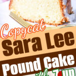 A slice of glazed pound cake and a mixing bowl of batter, labeled Copycat Sara Lee Pound Cake recipe with 7Up.