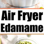 Bowl of cooked air fryer edamame pods on a table, with bold text reading Air Fryer Edamame.