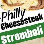 Sliced Philly Cheesesteak Stromboli filled with savory meat and gooey cheese, with a whole Philly Cheesesteak Stromboli displayed below.