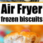 Three frozen biscuits in air fryer basket; close-up of a perfectly cooked biscuit held in hand below, showing the delicious results of making frozen biscuits in air fryer.