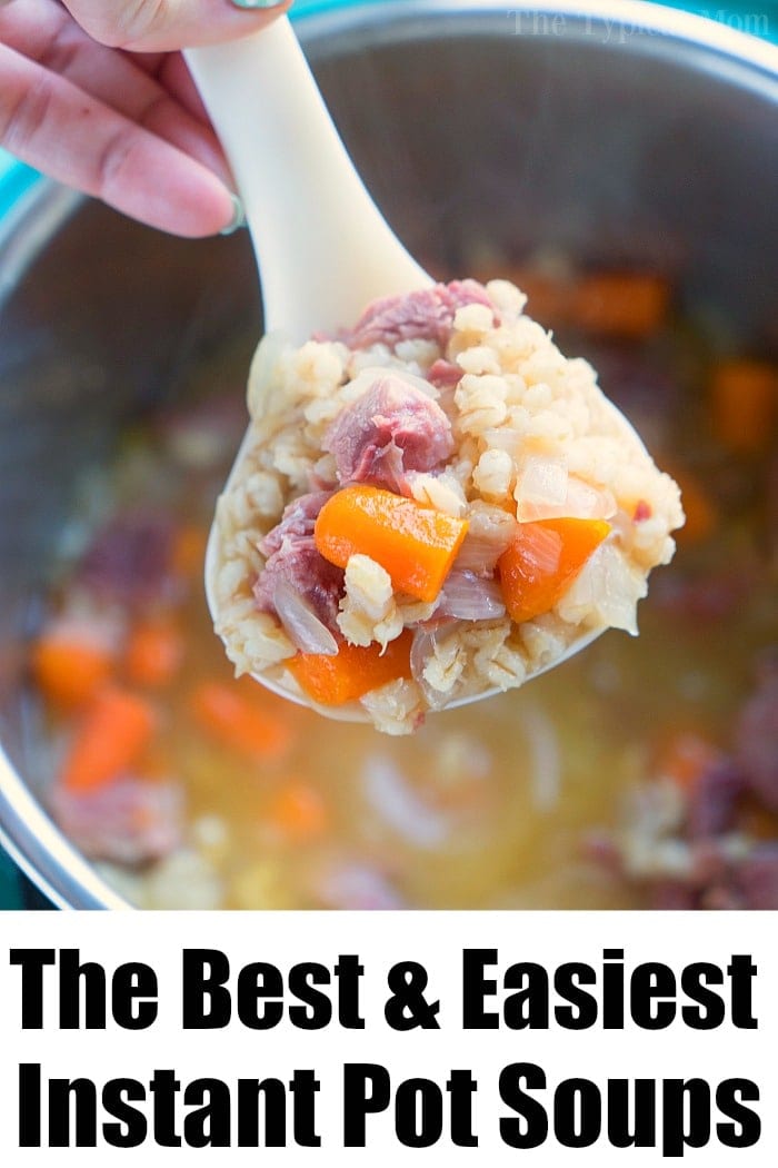 A ladle holding soup with meat, carrots, and lentils above an Instant Pot; text reads The Best & Easiest Instant Pot Soup Recipes.