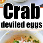 Crab Deviled Eggs topped with a savory crab mixture and parsley, alongside a bowl of crab filling being prepared.