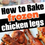 Raw frozen chicken legs being brushed with sauce; perfectly baked chicken legs, coated in a glossy glaze, served on a plate; recipe text overlay.